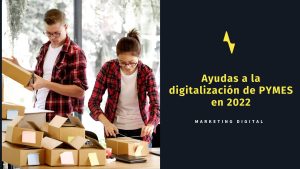 Ayudas a la digitalización de PYMES en 2022